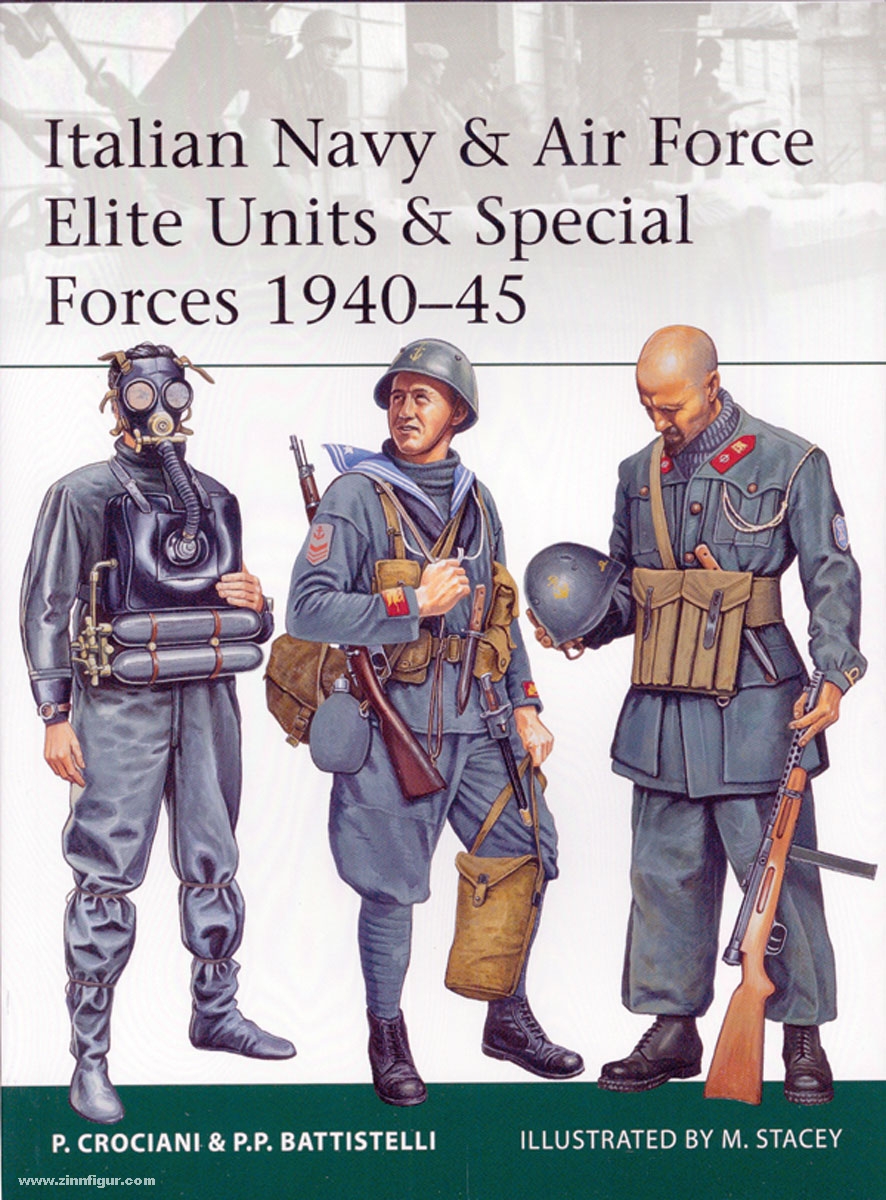 Osprey Publishing Crociani, P./Battistelli, P. P./Stacey, M. (Illustr.): Italian Navy and Air Force Elite Units and Special Forces 1940-45