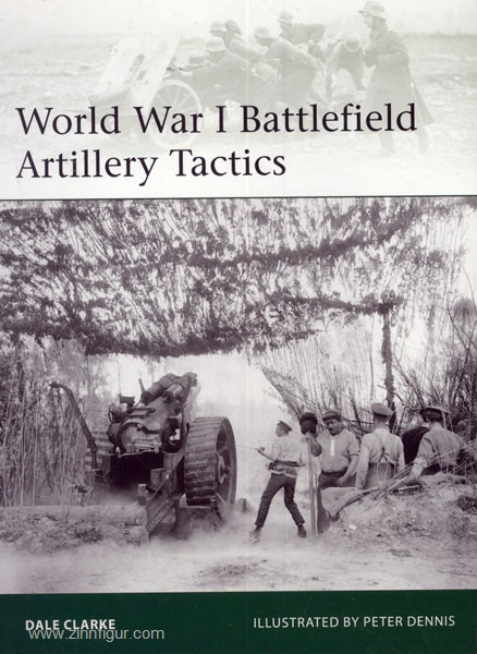 Osprey Publishing Clarke, D./Dennis, P. (Illustr.): World War I Battlefield Artillery Tactics