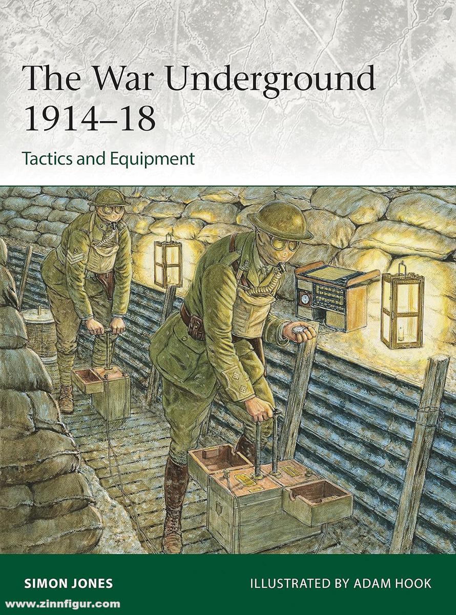 Osprey Publishing Jones, Simon/Hook, Adam (Illustr.): The War Underground 1914-18. Tactics and Equipment