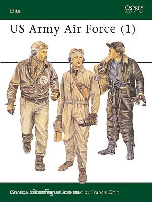 Osprey Publishing Rottman, G. L./Chin, F. (Illustr.): US Army Air Force. Teil 1
