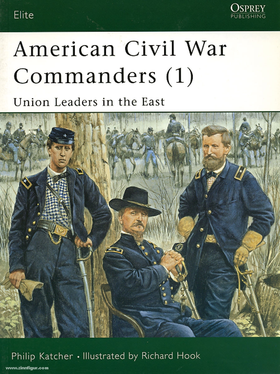 Osprey Publishing Katcher, P./Hook, R. (Illustr.): American Civil War Commanders. Teil 1: Union Leaders in the East