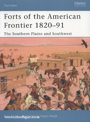 Osprey Publishing Field, R./Hook, A. (Illustr.): Forts of the American Frontier 1820-91, Teil 2: The Southern Plains and Southwest