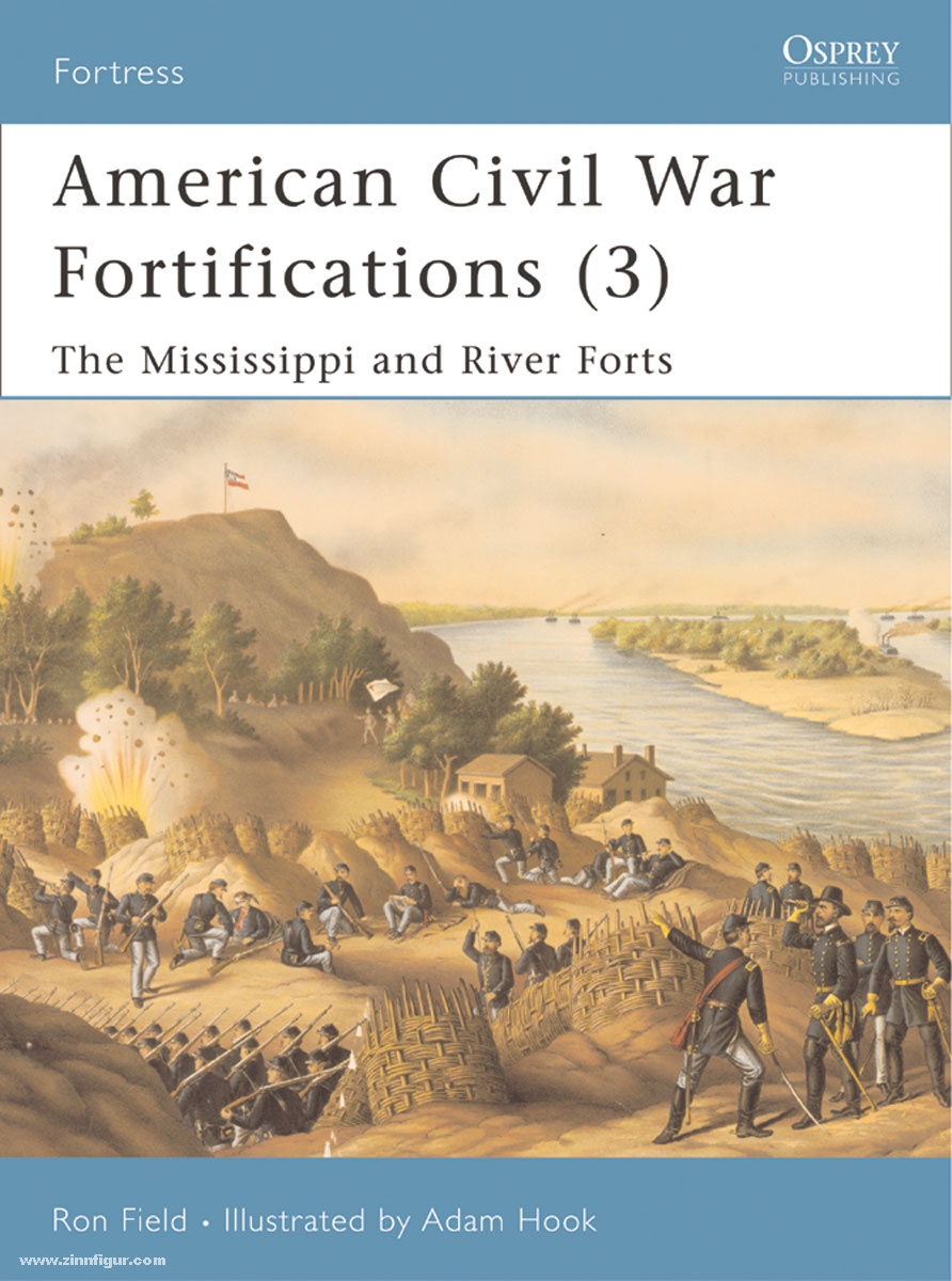 Osprey Publishing Field, R./Hook, A. (Illustr.): American Civil War Fortifications. Teil 3: The Mississippi and River Forts