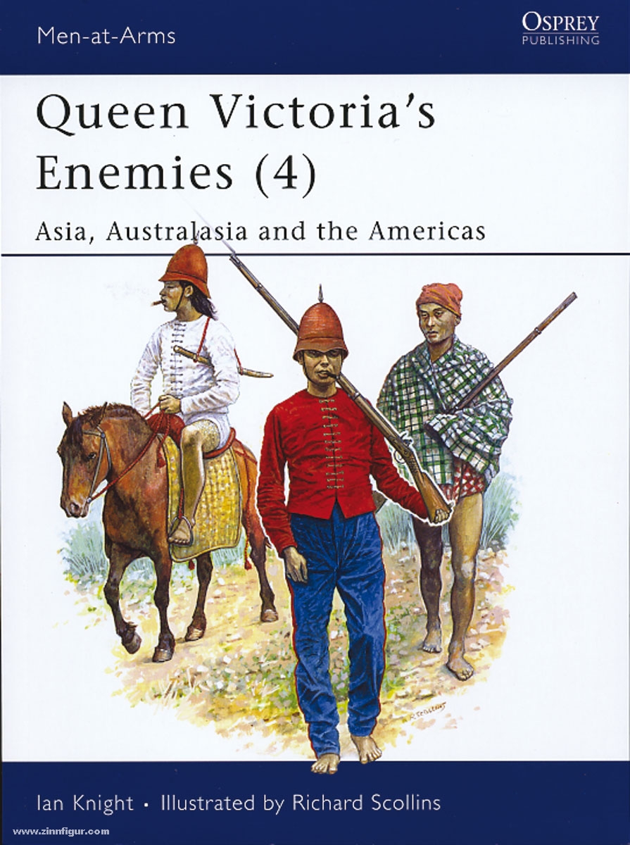 Osprey Publishing Knight, I./Scollins, R. (Illustr.): Queen Victoria's Enemies. Teil 4: Asia and Australasia and the Americas