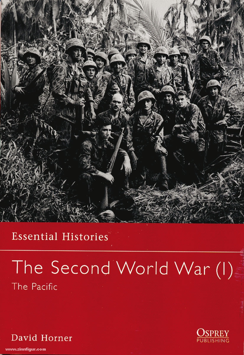Osprey Publishing Horner, D.: Essential Histories. The Second World War. Teil 1: The Pacific