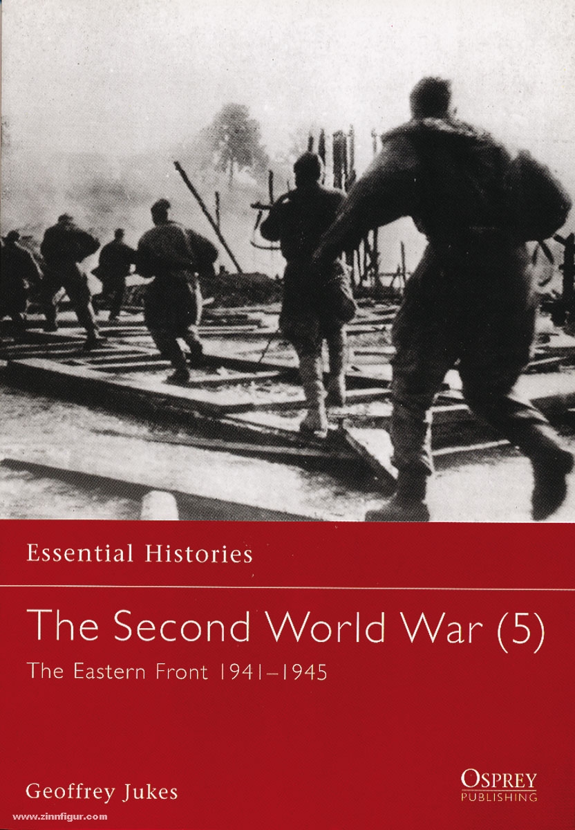 Osprey Publishing Jukes, G.: Essential Histories. The Second World War. Teil 5: The Eastern Front 1941-1945