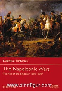Osprey Publishing Fisher, T.: Essential Histories. The Napoleonic Wars. Teil 1: The rise of the Emperor 1805-1807