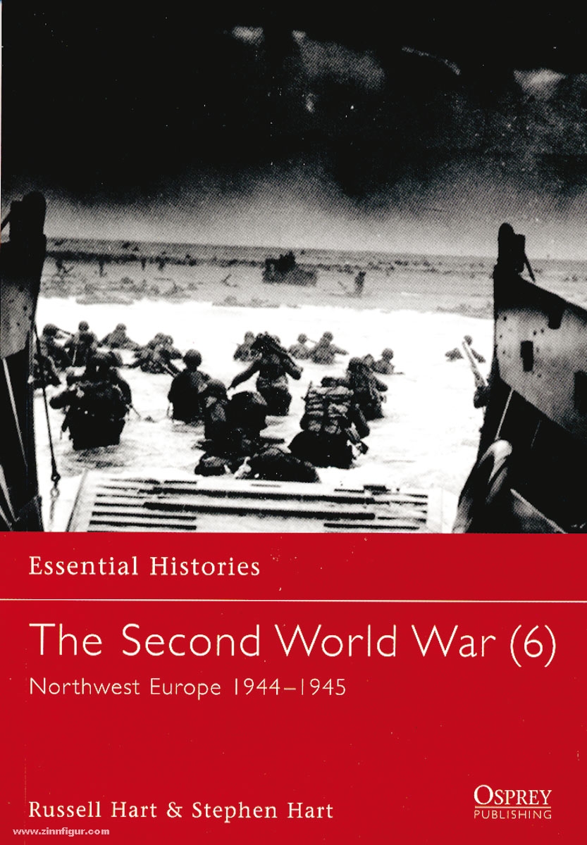 Osprey Publishing Hart, R./Hart, S.: Essential Histories. The Second World War. Teil 6: Northwest Europe 1944-45
