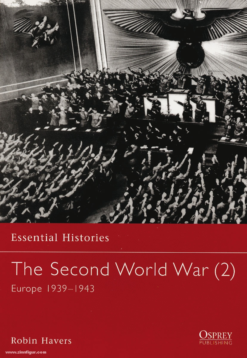 Osprey Publishing Havers, R.: Essential Histories - The Second World War Teil 2: Europe 1939-1943