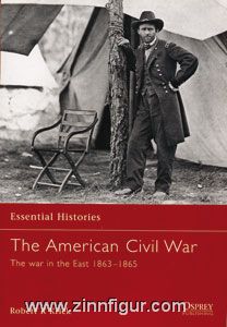 Osprey Publishing Krick, R. K.: Essential Histories. The American Civil War. Teil 3: The war in the East 1863-1865