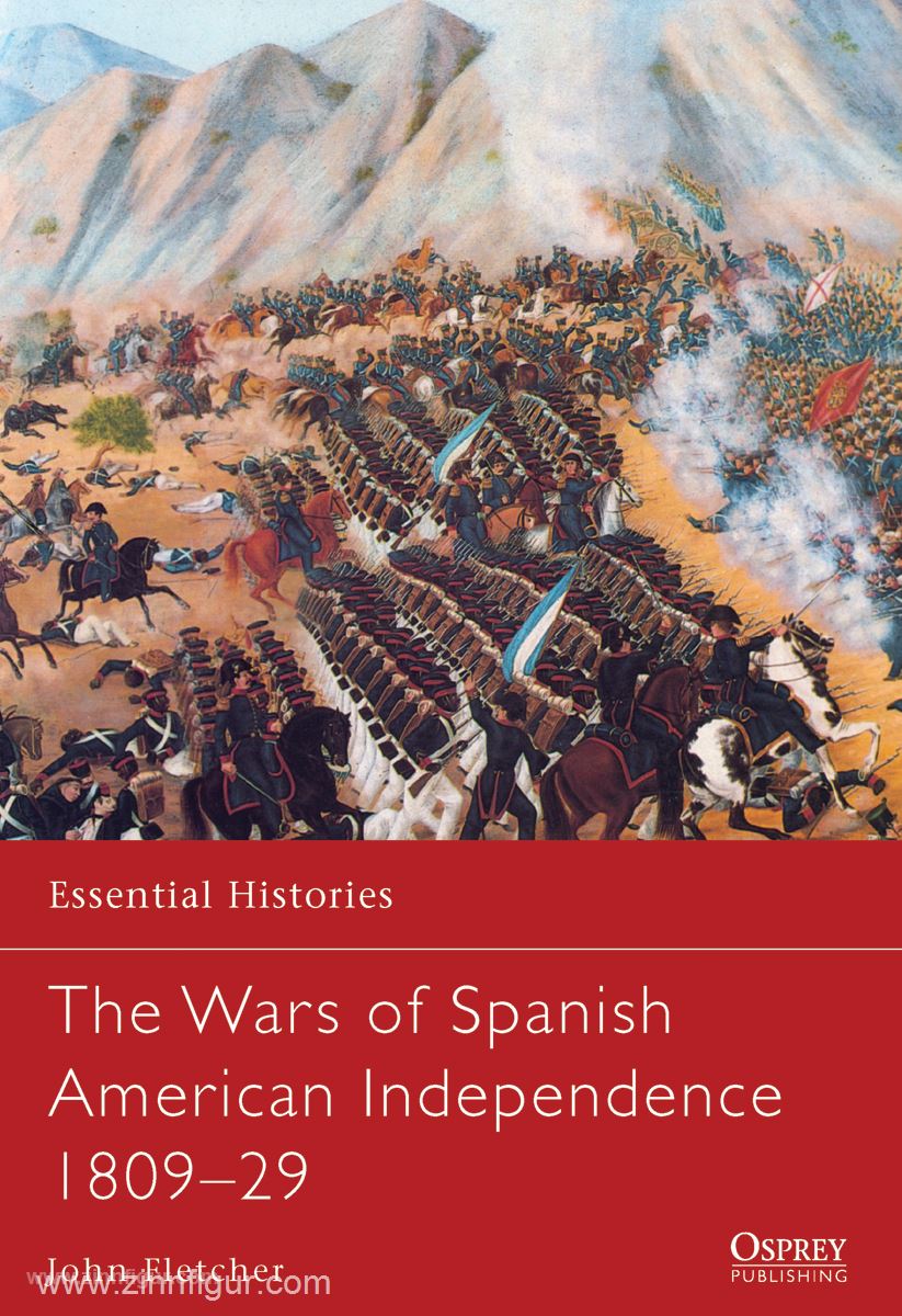 Osprey Publishing Fletcher, J.: The Wars of Spanish American Independence 1809-29