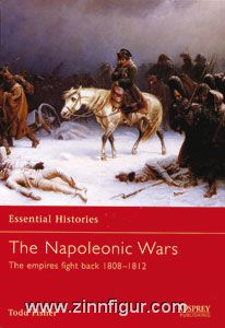 Osprey Publishing Fisher, T.: Essential Histories. The Napoleonic Wars. Teil 2: The Empires fight back 1808-1812