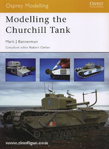 Osprey Publishing Bannerman, M. J.: Modelling the Churchill Tank