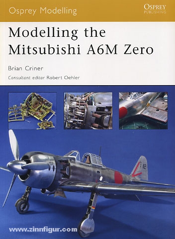 Osprey Publishing Green, B.: Modelling the Mitsubishi A6M Zero