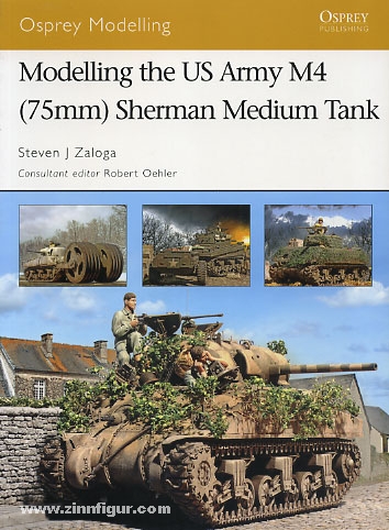 Osprey Publishing Zaloga, S. J.: Modelling the US Army M4 (75 mm) Sherman Medium Tank