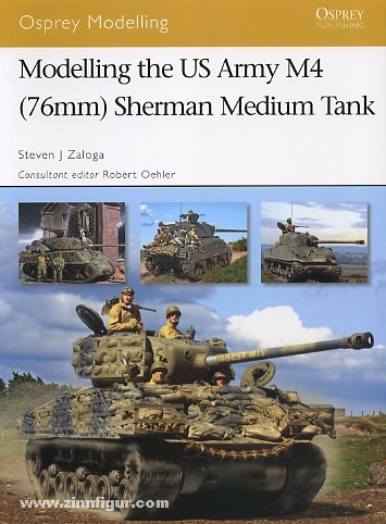 Osprey Publishing Zaloga, S. J.: Modelling the US Army M4 (76 mm) Sherman Medium Tank