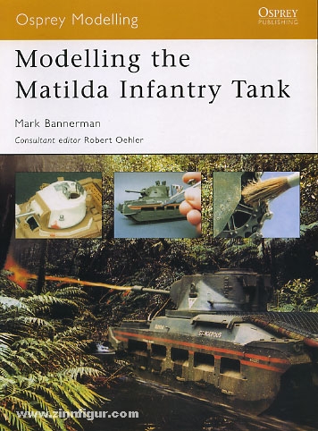 Osprey Publishing Bannerman, M.: Modelling the Matilda Infantry Tank