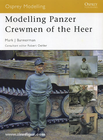 Osprey Publishing Bannerman, M. J.: Modelling Panzer Crewmen of the Heer