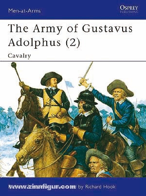 Osprey Publishing Brzezinski, R./Hook, R. (Illustr.): Army of Gustavus Adolphus. Teil 2: Cavalry