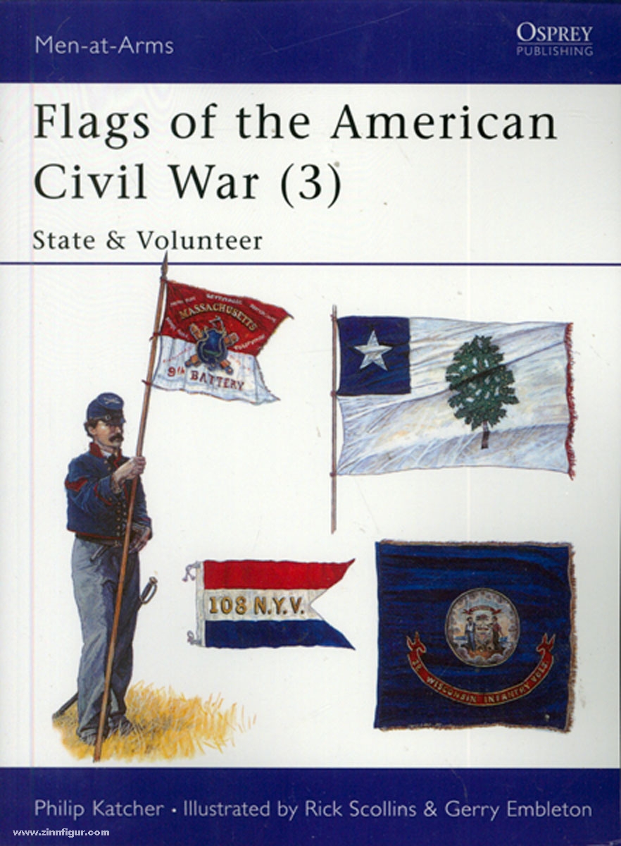 Osprey Publishing Katcher, P./Scollins, R. (Illustr.)/Embleton, G. (Illustr.): Flags of American Civil War. Teil 3: State & Volunteer