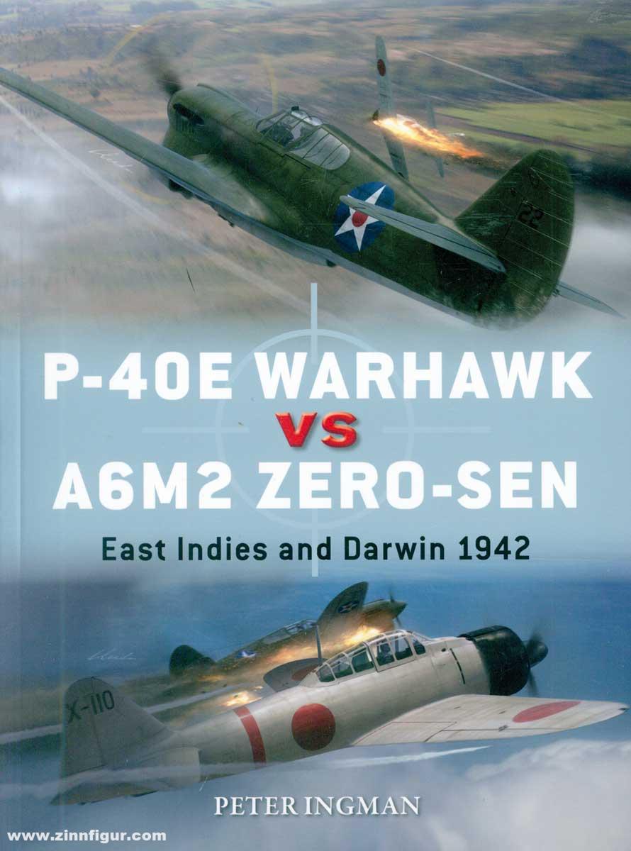 Osprey Publishing Ingman, Peter/Laurier, Jim (Illustr.)/Hector, Gareth (Illustr.): P-40E Warhawk vs A6M2 Zero-sen. East Indies and Darwin 1942