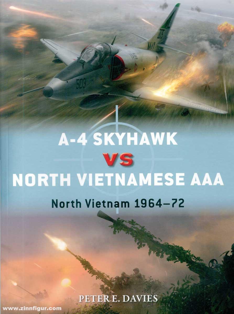 Osprey Publishing Davies, Peter E./Laurier, Jim (Illustr.)/Hector, Gareth (Illustr.): A-4 Skyhawk vs North Vietnamese AAA. North Vietnam 1964-72