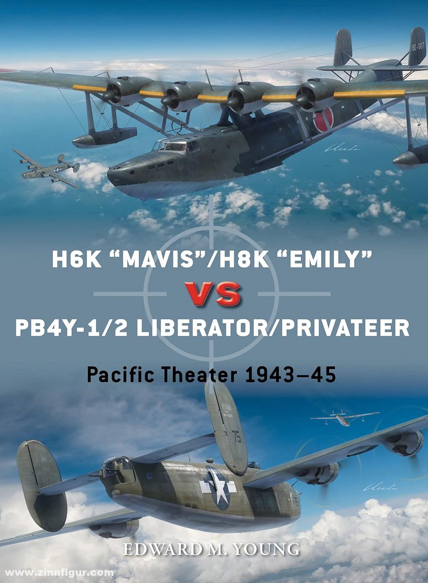 Osprey Publishing Young, Edward M./Laurier, Jim (Illustr.)/Hector, Gareth (Illustr.): H6K 'Mavis'/H6K 'Emily' vs PB4Y-1/2 Liberator/Privateer. Pacific Theater 1943-45