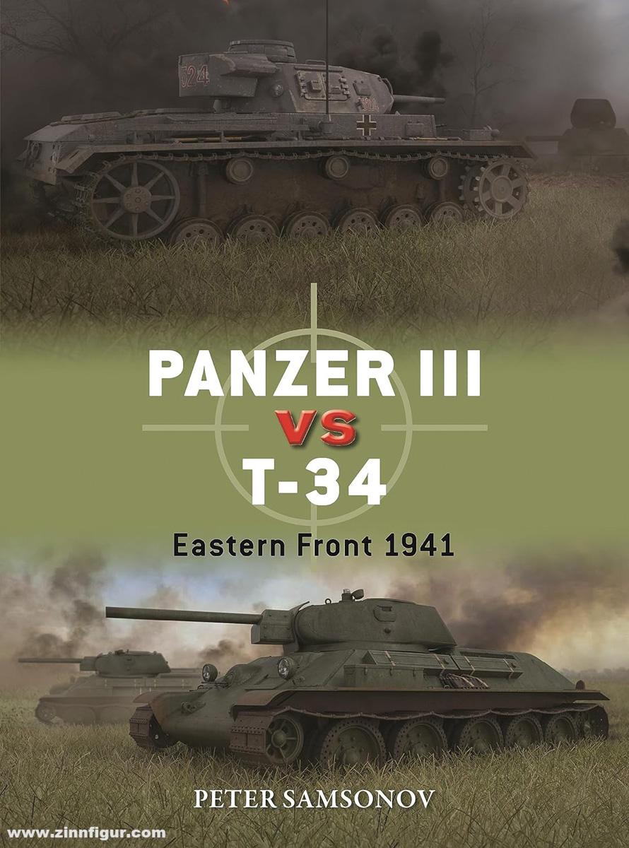 Osprey Publishing Samsonov, Peter/Chasemore, Richard (Illustr.): Panzer III vs T-34. Eastern Front 1941