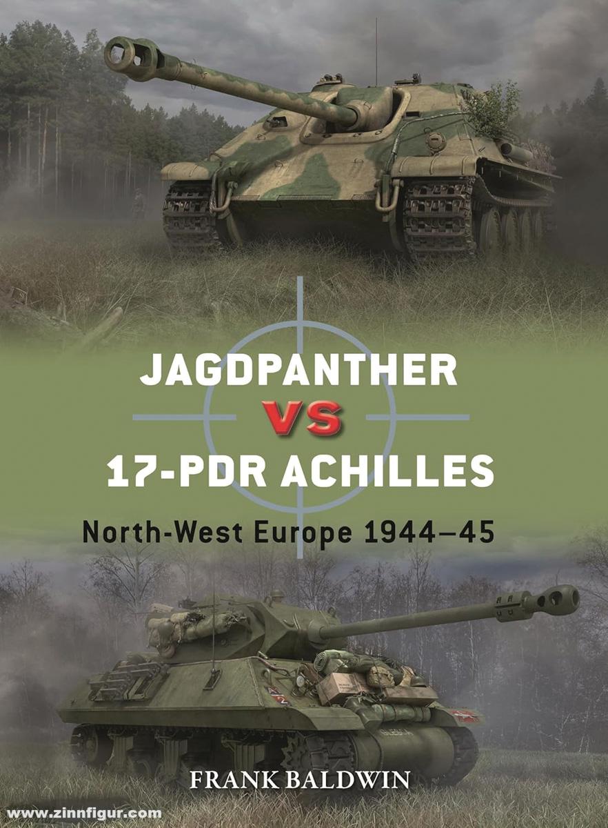 Osprey Publishing Baldwin, Frank/Chasemore, Richard (Illustr.): Jagdpanther vs 17-pdr Achilles. North-West Europe 1944-45