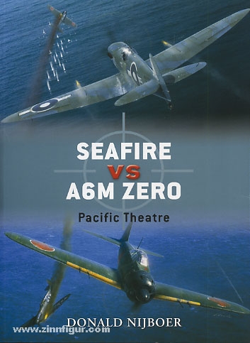 Osprey Publishing Nijoboer, D./Laurier, J. (Illustr.): Seafire F III vs A6M Zero. Pacific Theatre