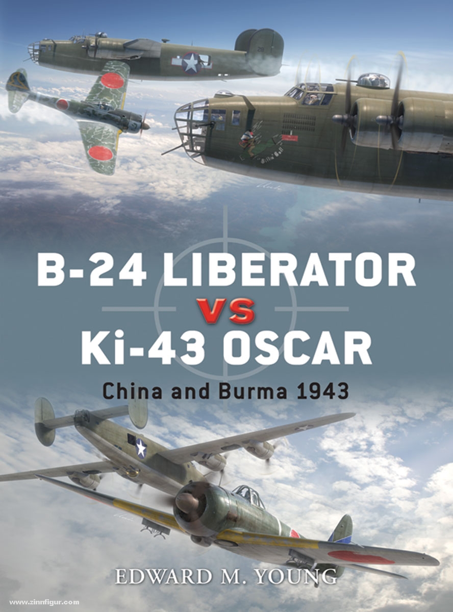Osprey Publishing Young, E. M./Laurier, J. (Illustr.): B-24 Liberator vs Ki-43 'Oscar'. China and Burma 1943