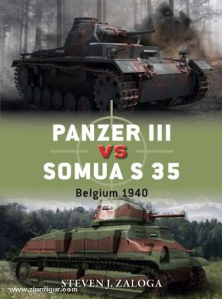 Osprey Publishing Zaloga, S. J./Chasemore, R. (Illustr.): Panzer III vs Somua S 35. Belgium 1940