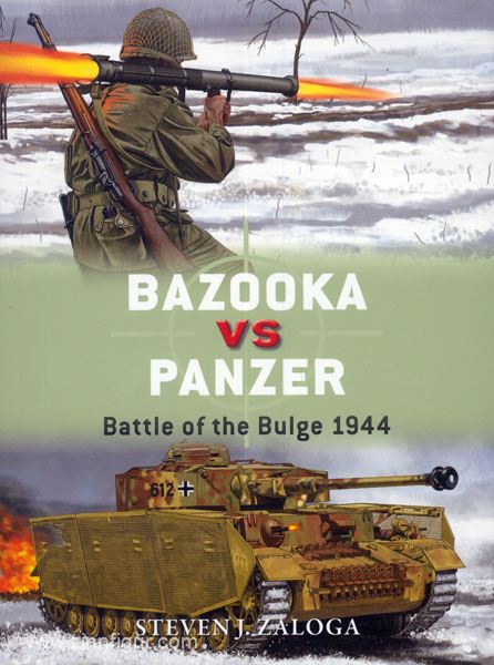 Osprey Publishing Zaloga, S. J./Gilliland, A. (Illustr.)/Shumate, J. (Illustr.): Bazooka vs Panzer. Battle of the Bulge 1944