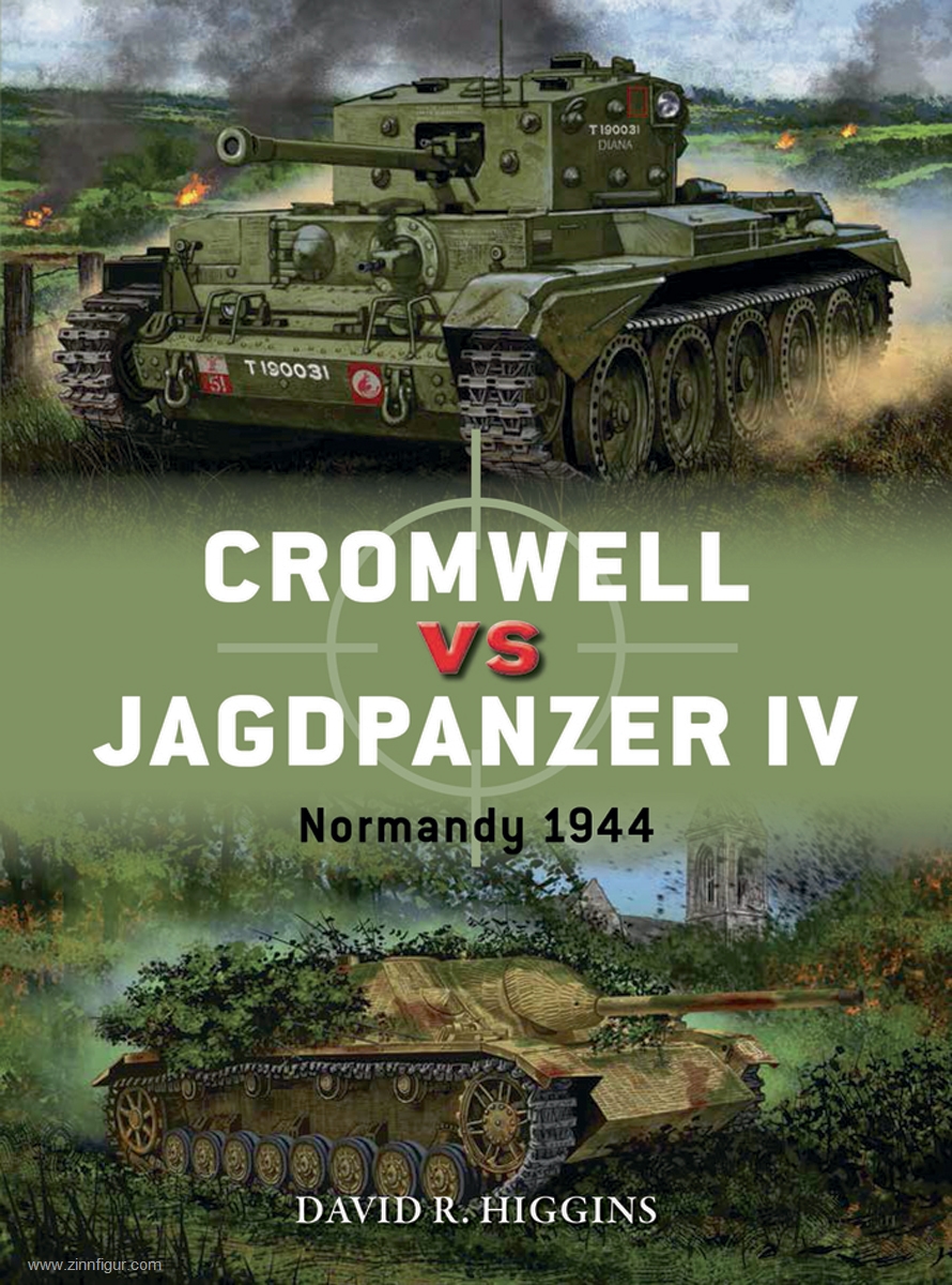 Osprey Publishing Higgins, David R./Shumate, Johnny (Illustr.)/Gilliland, Alan (Illustr.): Cromwell vs Jagdpanzer IV Normandy 1944