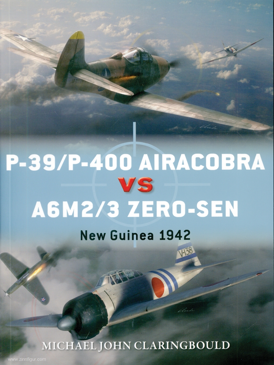 Osprey Publishing Claringbould, Michael J./Laurier, Jim (Illustr.), Hector, Gareth (Illustr.): P-39/P-400 Airacobras vs A6M2/3 Zero-sen