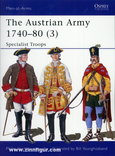 Osprey Publishing Haythornthwaite, P./Younghusband, B. (Illustr.): Austrian Army 1740-80 Teil 3: Specialist Troops
