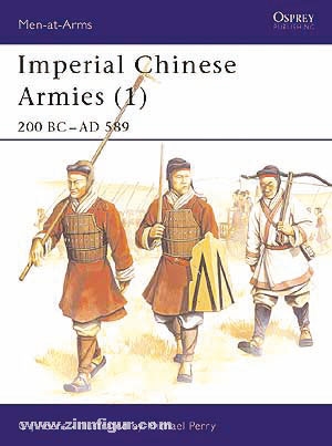 Osprey Publishing Peers, C./Perry, M. (Illustr.): Imperial Chinese Armies. Teil 1: 200 BC-AD 589