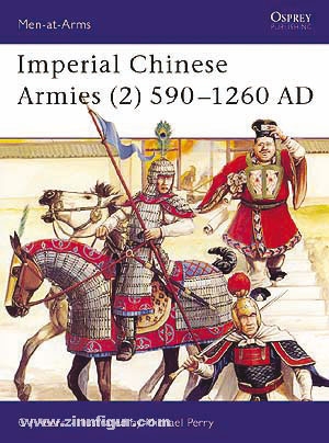Osprey Publishing Peers, C./Perry, M. (Illustr.): Imperial Chinese Armies. Teil 2: 590-1260 AD
