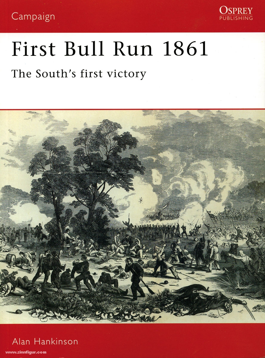 Osprey Publishing Hankison, A.: First Bull Run 1861. The South's first victory
