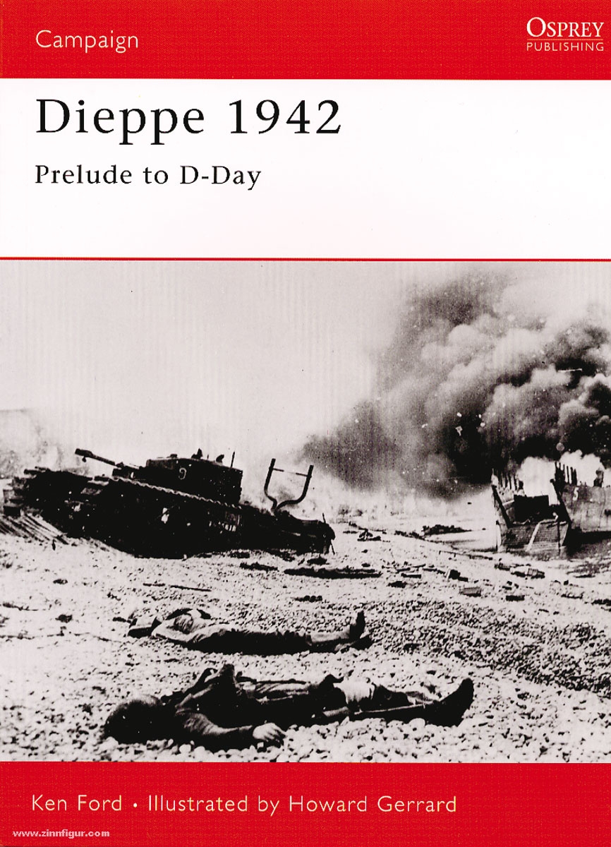 Osprey Publishing Ford, K./Gerrard, H. (Illustr.): Dieppe 1942. Prelude to D-Day