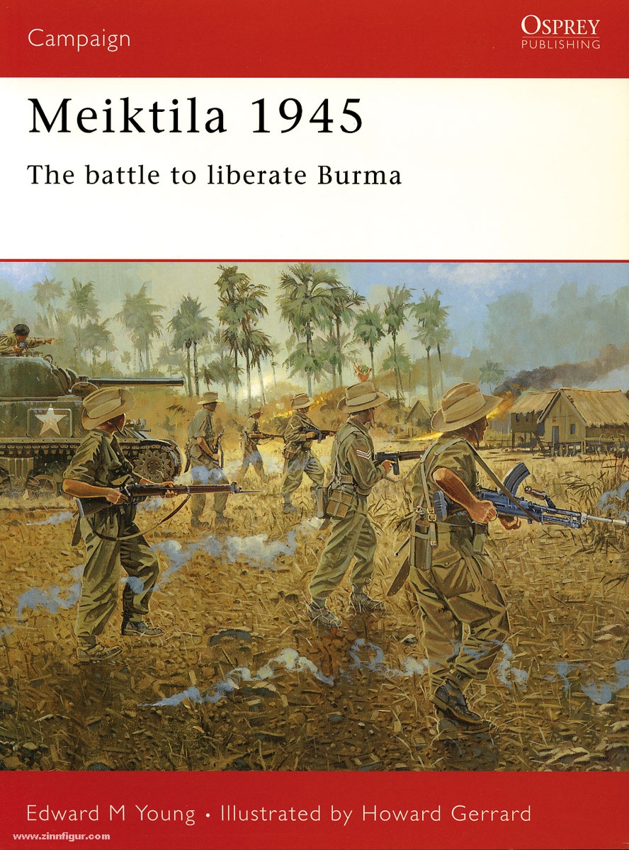 Osprey Publishing Young, E. M./Gerrard, H. (Illustr.): Meiktila 1945. The Battle to liberate Burma