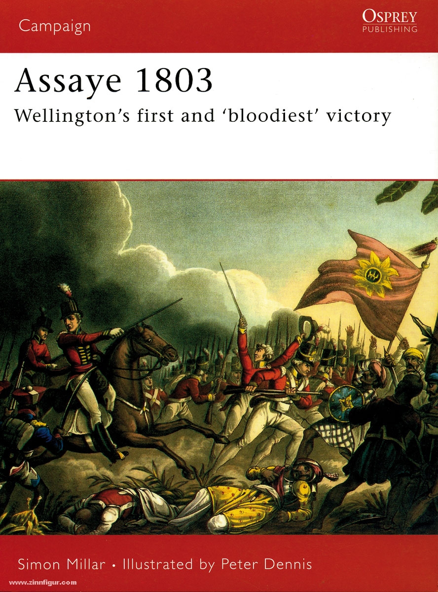 Osprey Publishing Millar, S./Dennis, P. (Illustr.): Assaye 1803. Wellington's bloodiest Battle