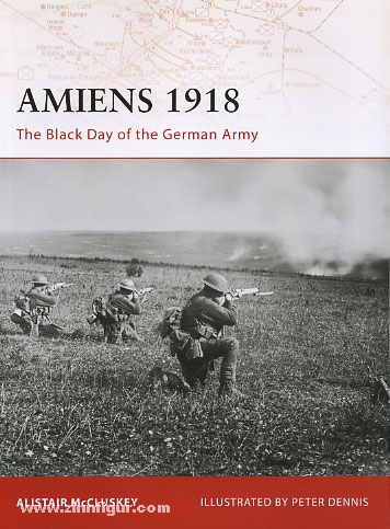 Osprey Publishing McCluskey, A./Dennis, P. (Illustr.): Amiens 1918. The Black Day of the German Army