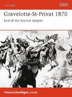 Osprey Publishing Elliot-Wright, P.: Gravelotte - St-Privat 1870. End of the Second Empire