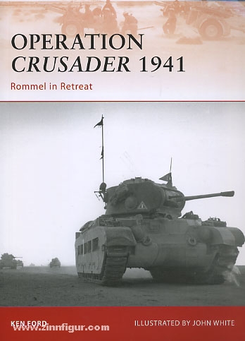 Osprey Publishing Ford, K./White, J. (Illustr.): Operation 'Crusader' 1941. Rommel in retreat