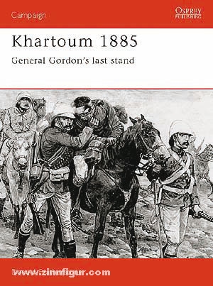 Osprey Publishing Featherstone, D.: Khartoum 1885. General Gordons last stand