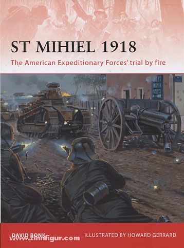 Osprey Publishing Brook, D./Gerrard, H. (Illustr.): St. Mihiel 1918. The American Expeditionary Forces' trial by fire