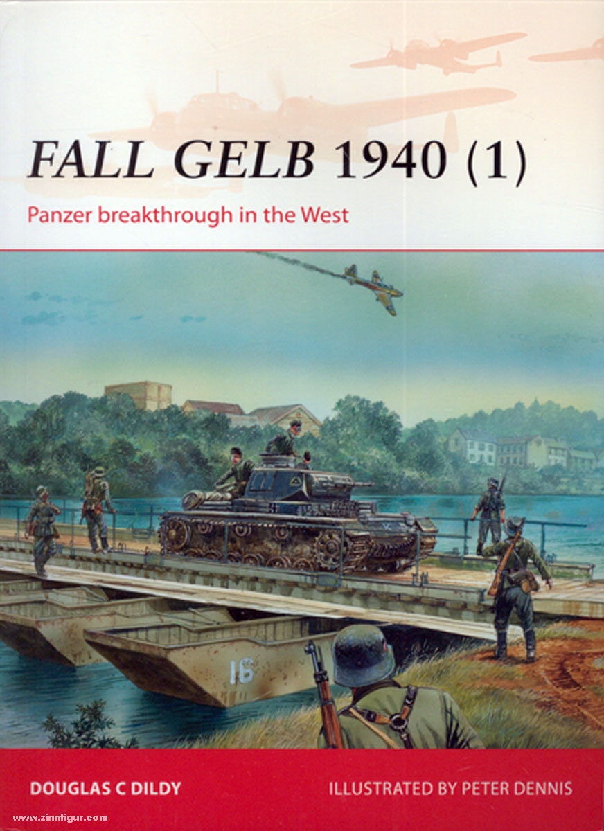 Osprey Publishing Dildy, D. C./Dennis, P. (Illustr.): Fall Gelb 1940. Teil 1: Panzer Breakthrough in the West