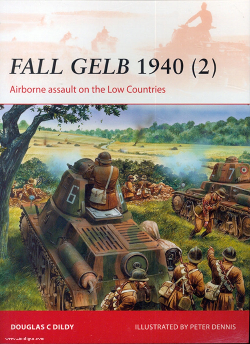Osprey Publishing Dildy, D. C./Dennis, P. (Illustr.): Fall Gelb 1940. Teil 2: Airborne assault on the Low countries