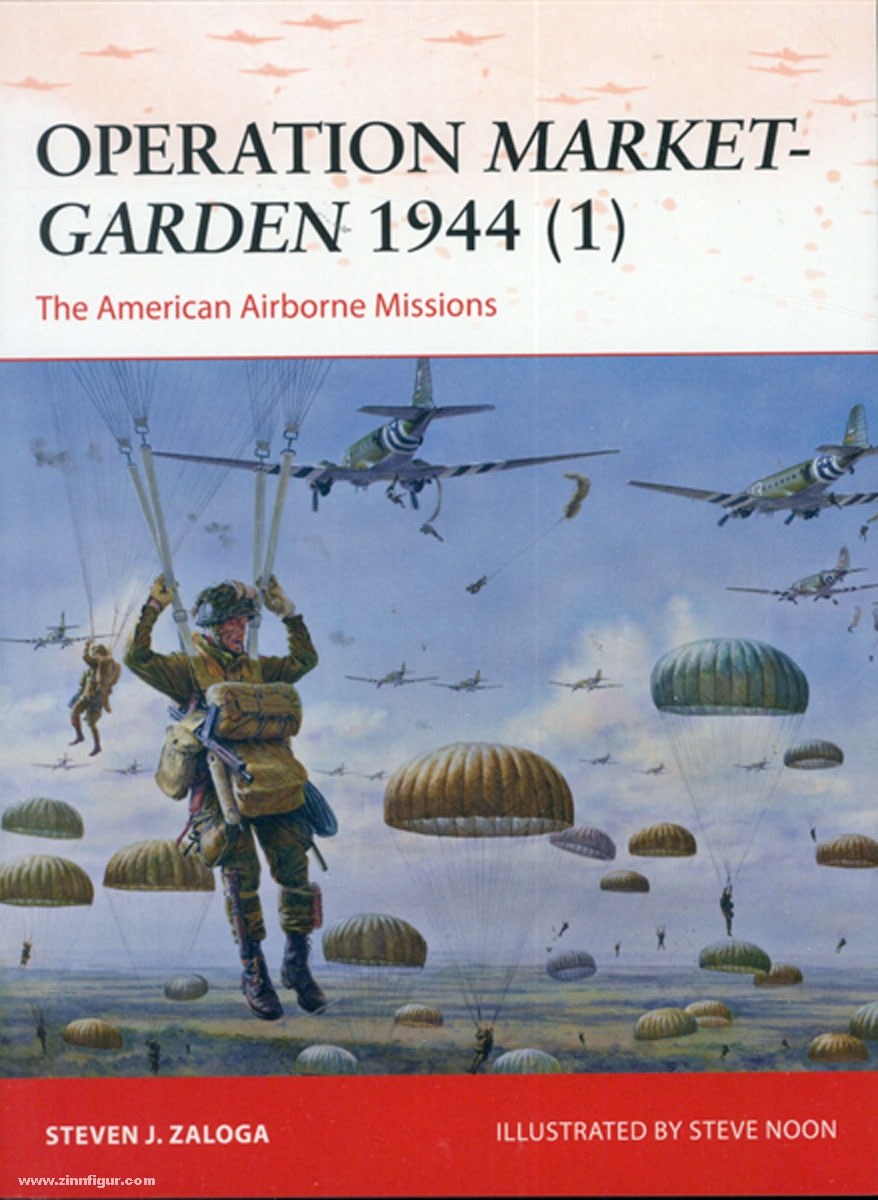 Osprey Publishing Zaloga, S. J./Noon, S. (Illustr.): Operation Market-Garden 1944. Teil 1: The American Airborne Missions